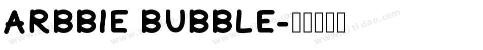 ARBBIE BUBBLE字体转换